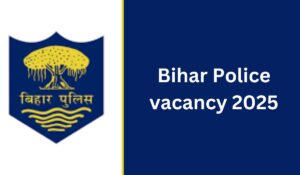 Bihar Police vacancy 2025