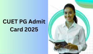 CUET PG Admit Card 2025