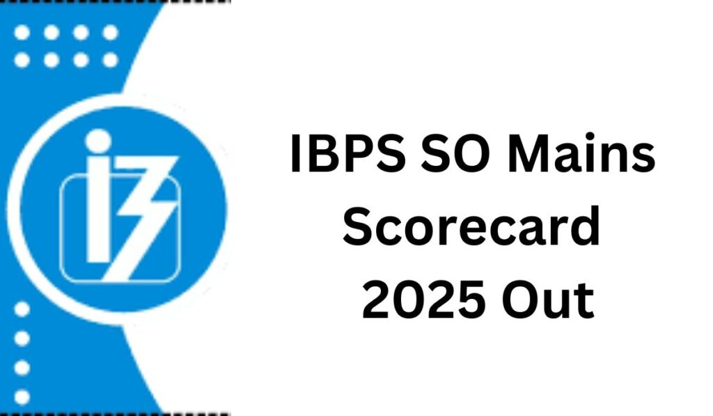 IBPS SO Mains Scorecard 2025 Out