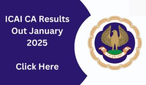 ICAI CA Results Out January 2025